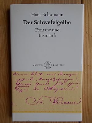 Bild des Verkufers fr Der Schwefelgelbe : Fontane und Bismarck. Manesse Bcherei zum Verkauf von Antiquariat Rohde