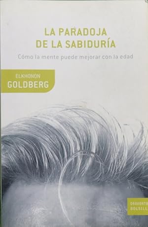 Seller image for La paradoja de la sabidura cmo la mente puede mejorar con la edad for sale by Librera Alonso Quijano