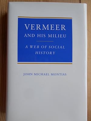 Bild des Verkufers fr Vermeer and His Milieu : A Web of Social History. zum Verkauf von Antiquariat Rohde