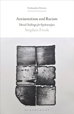 Seller image for Antisemitism and Racism : Ethical Challenges for Psychoanalysis for sale by GreatBookPrices