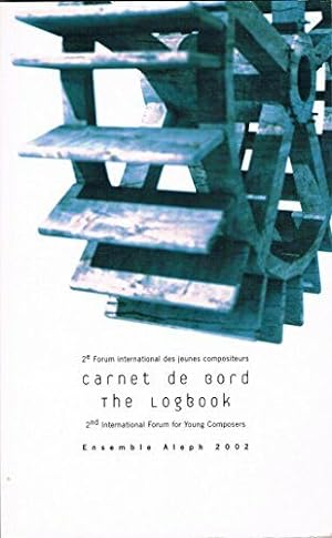 Carnet de bord- The Logbook- 2nd international forum for young composers + CD (édition bilingue f...