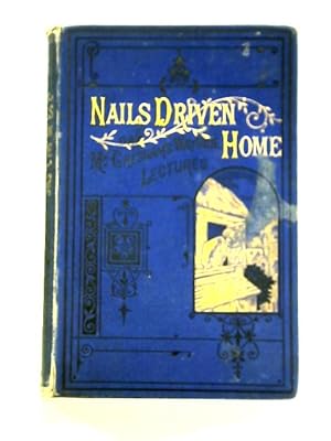 Seller image for Nails Driven Home for sale by World of Rare Books