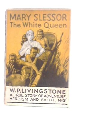 Image du vendeur pour Mary Slessor The White Queen mis en vente par World of Rare Books
