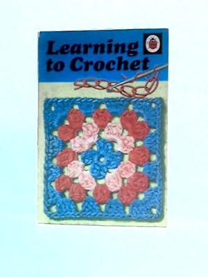 Seller image for Learning to Crochet for sale by World of Rare Books