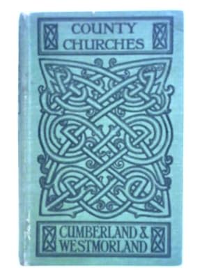 Bild des Verkufers fr County Churches. Cumberland And Westmorland zum Verkauf von World of Rare Books