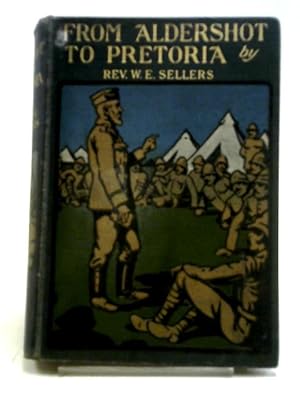 Imagen del vendedor de From Aldershot to Pretoria a la venta por World of Rare Books