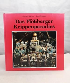 Bild des Verkufers fr Das Plberger Krippenparadies. Gerhard Bogner ; Paul Sessner zum Verkauf von Antiquariat Bler