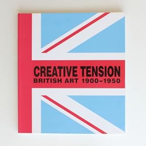 Immagine del venditore per Creative Tension: British Art, 1900-1950 venduto da Fireside Bookshop