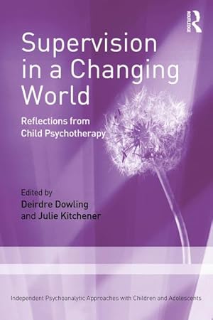 Bild des Verkufers fr Supervision in a Changing World : Reflections from Child Psychotherapy zum Verkauf von AHA-BUCH GmbH