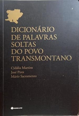DICIONÁRIO DE PALAVRAS SOLTAS DO POVO TRANSMONTANO.
