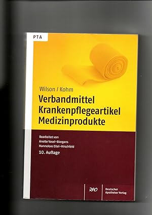 Image du vendeur pour Wilson, Kohm Verbandmittel, Krankenpflegeartikel, Medizinprodukte / 10. Auflage / PTA mis en vente par sonntago DE