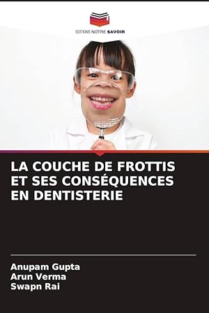 Imagen del vendedor de LA COUCHE DE FROTTIS ET SES CONSQUENCES EN DENTISTERIE a la venta por moluna