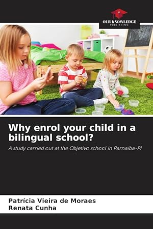 Bild des Verkufers fr Why enrol your child in a bilingual school? zum Verkauf von moluna