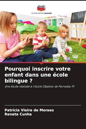 Bild des Verkufers fr Pourquoi inscrire votre enfant dans une cole bilingue ? zum Verkauf von moluna