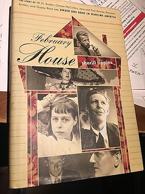 Image du vendeur pour February House: The Story of W. H. Auden, Carson McCullers, Jane and Paul Bowles, Benjamin Britten, and Gypsy Rose Lee, Under One Roof In Wartime America mis en vente par Bristlecone Books  RMABA