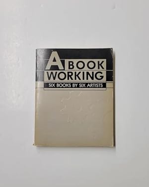 Imagen del vendedor de A Book Working: Six Books by Six Artists (English) a la venta por Antiquariat UEBUE