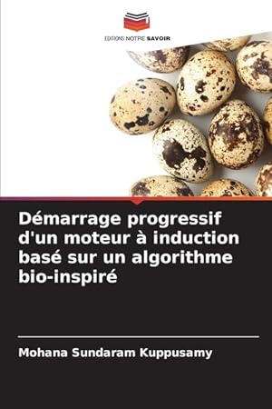 Bild des Verkufers fr Dmarrage progressif d un moteur  induction bas sur un algorithme bio-inspir zum Verkauf von moluna