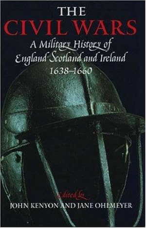 Imagen del vendedor de The Civil Wars: A Military History of England, Scotland and Ireland, 1638-60 a la venta por WeBuyBooks