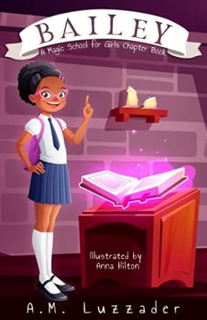 Seller image for Bailey: A Magic School for Girls Chapter Book for sale by -OnTimeBooks-