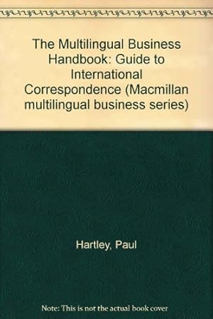 Bild des Verkufers fr The Multilingual Business Handbook: Guide to International Correspondence (Macmillan multilingual business series) zum Verkauf von WeBuyBooks