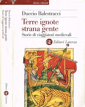Bild des Verkufers fr Terre ignote strana gente Storie di viaggiatori medievali zum Verkauf von Biblioteca di Babele