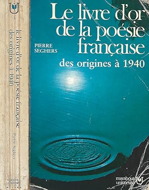 Image du vendeur pour Le livre d'or de la posie francaise des origines  1940 mis en vente par Biblioteca di Babele