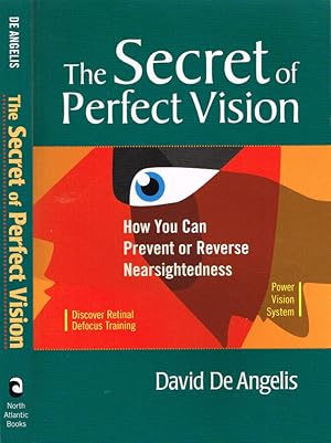 Bild des Verkufers fr The Secret of Perfect Vision How You Can Prevent or Reverse Nearsightedness zum Verkauf von Biblioteca di Babele