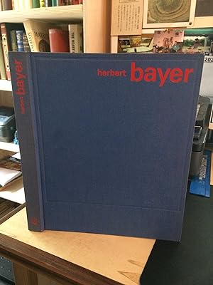 Herbert Bayer: Das Werk des Kunstlers in Europa und USA. Visuelle Kommunikation Architektur Malerei