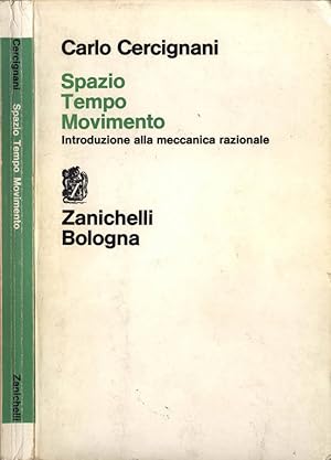 Bild des Verkufers fr Spazio Tempo Movimento Introduzione alla meccanica razionale zum Verkauf von Biblioteca di Babele