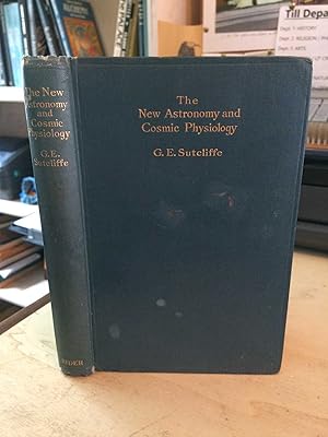 Seller image for The New Astronomy and Cosmic Physiology: An Introduction to the Subject for sale by Dreadnought Books