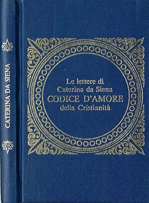 Bild des Verkufers fr Le lettere di Caterina da Siena, Codice d'Amore della cristianit zum Verkauf von Biblioteca di Babele