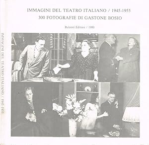 Bild des Verkufers fr Immagini del Teatro Italiano - 1945-1955 300 fotografie di Gastone Bosio zum Verkauf von Biblioteca di Babele