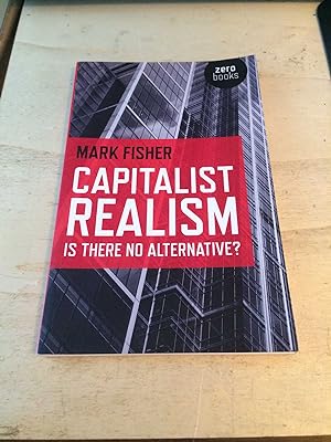 Imagen del vendedor de Capitalist Realism: Is There No Alternative? a la venta por Dreadnought Books
