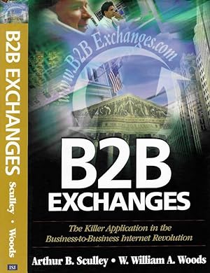 Imagen del vendedor de B2B exchanges The killer application in the business to business internet revolution a la venta por Biblioteca di Babele