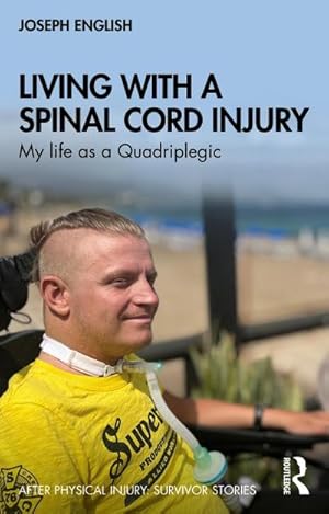 Bild des Verkufers fr Living with a Spinal Cord Injury : My life as a Quadriplegic zum Verkauf von AHA-BUCH GmbH