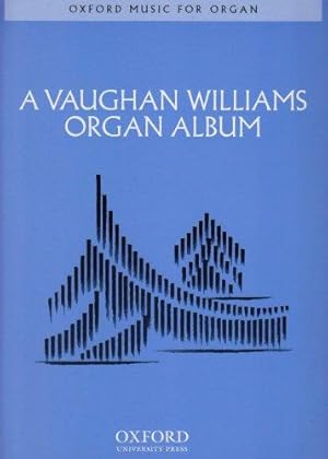 Bild des Verkufers fr A Vaughan Williams Organ Album (Oxford Music for Organ) zum Verkauf von WeBuyBooks