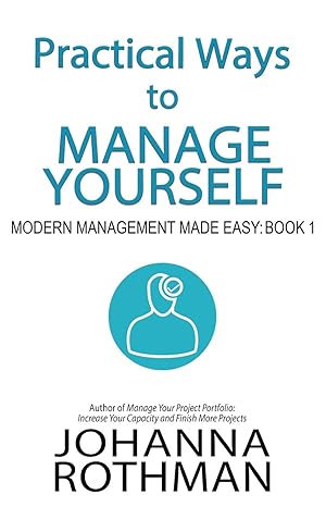 Immagine del venditore per Practical Ways to Manage Yourself: Modern Management Made Easy, Book 1 venduto da Redux Books