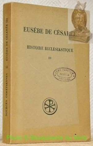 Bild des Verkufers fr Histoire ecclsiastique. Texte grec, traduction et notes par Gustave Bardy. Tome 3: Livres VIII - X. Collection Sources Chrtiennes n. 55. zum Verkauf von Bouquinerie du Varis