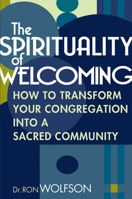Seller image for The Spirituality of Welcoming: How to Transform Your Congregation Into a Sacred Community (Paperback or Softback) for sale by BargainBookStores