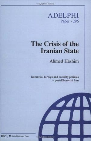 Bild des Verkufers fr The Crisis of the Iranian State: No.296 (Adelphi Papers) zum Verkauf von WeBuyBooks