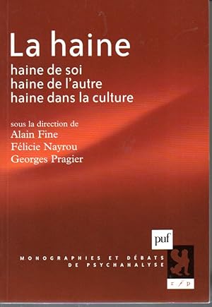 Seller image for La haine. Haine de soi, haine de l'autre, haine dans la culture. for sale by L'ivre d'Histoires