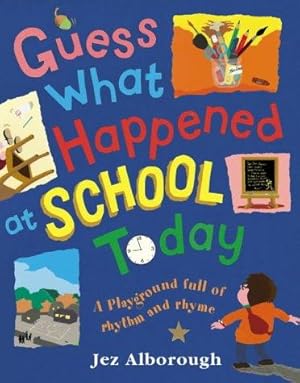 Seller image for Guess What Happened at School Today for sale by WeBuyBooks