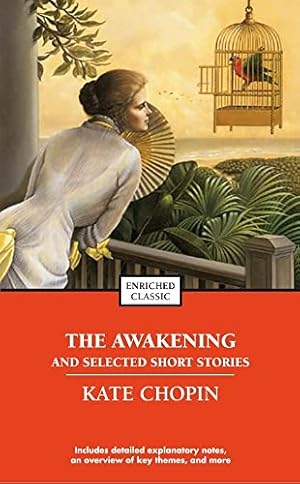 Seller image for The Awakening and Selected Stories of Kate Chopin (Enriched Classics) for sale by Reliant Bookstore