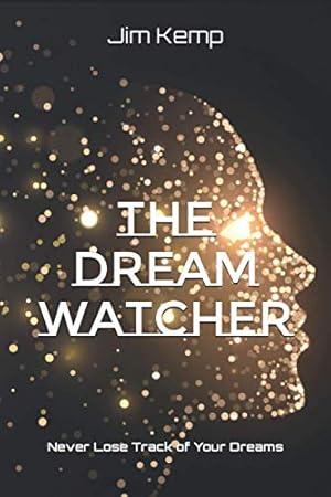 Bild des Verkufers fr The Dream Watcher: Never Lose Track of Your Dreams zum Verkauf von WeBuyBooks