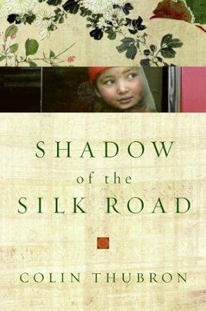 Image du vendeur pour Shadow of the Silk Road mis en vente par WeBuyBooks
