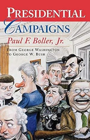 Image du vendeur pour Presidential Campaigns: From George Washington to George W. Bush mis en vente par WeBuyBooks