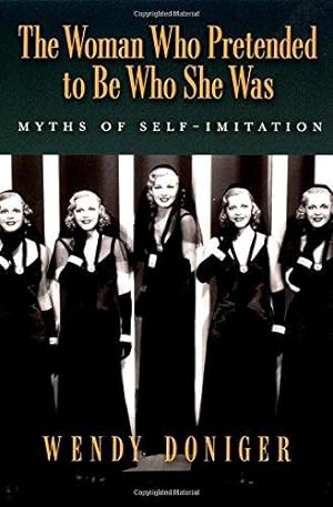 Seller image for The Woman Who Pretended to Be Who She Was: Myths of Self-Imitation for sale by WeBuyBooks