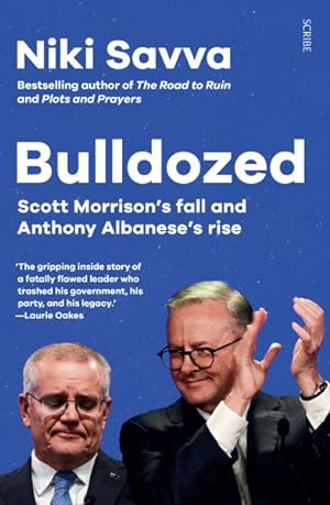 Seller image for Bulldozed : Scott Morrison?s Fall and Anthony Albanese?s Rise for sale by GreatBookPrices