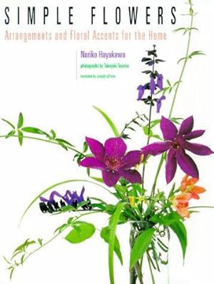 Bild des Verkufers fr Simple Flowers: Arrangements and Floral Accents for the House zum Verkauf von WeBuyBooks