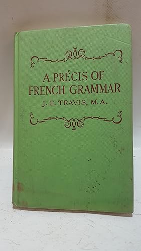 Seller image for A PRECIS OF FRENCH GRAMMAR for sale by Cambridge Rare Books